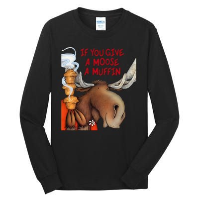 If You Give A Moose A Muffin Tall Long Sleeve T-Shirt