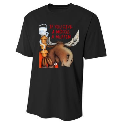 If You Give A Moose A Muffin Performance Sprint T-Shirt