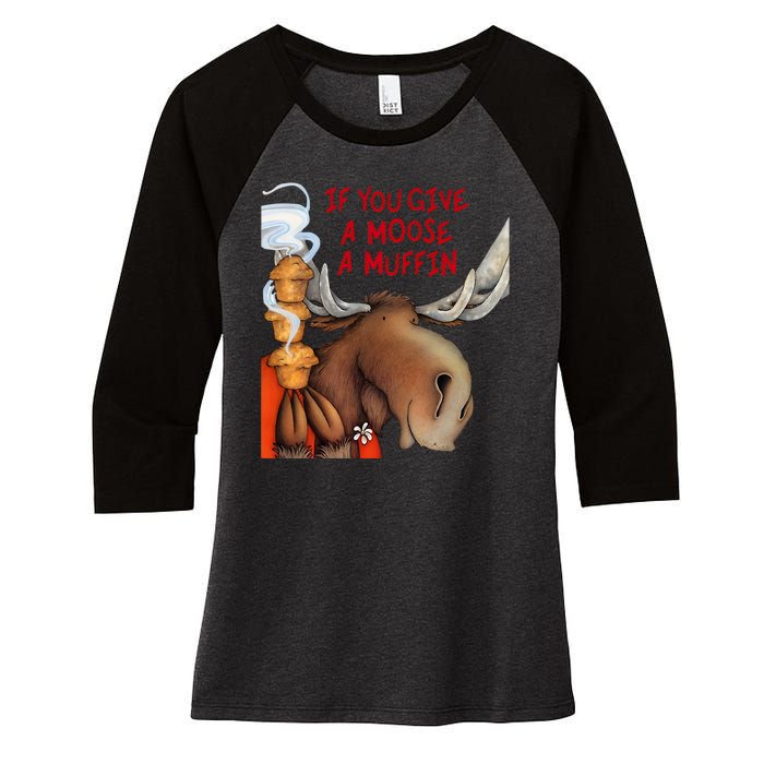 If You Give A Moose A Muffin Women's Tri-Blend 3/4-Sleeve Raglan Shirt