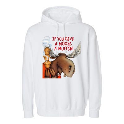 If You Give A Moose A Muffin Garment-Dyed Fleece Hoodie