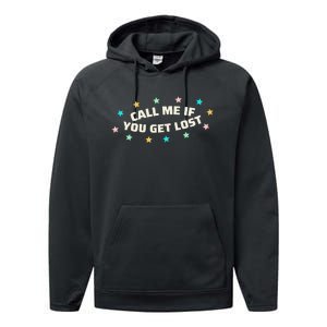 If You Get Lost Call Me Performance Fleece Hoodie