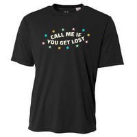 If You Get Lost Call Me Cooling Performance Crew T-Shirt