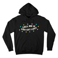 If You Get Lost Call Me Hoodie