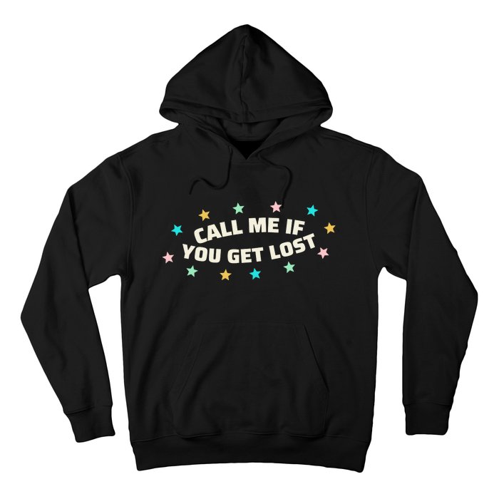 If You Get Lost Call Me Hoodie