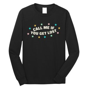 If You Get Lost Call Me Long Sleeve Shirt