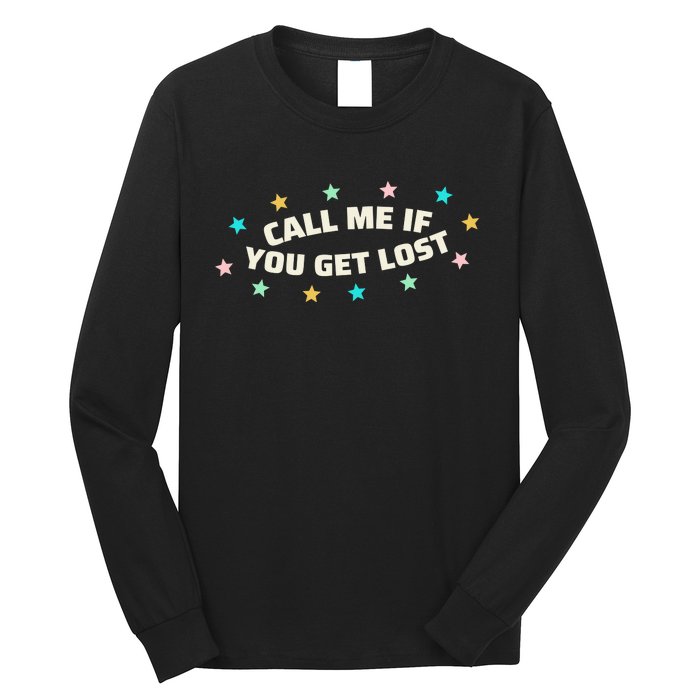 If You Get Lost Call Me Long Sleeve Shirt