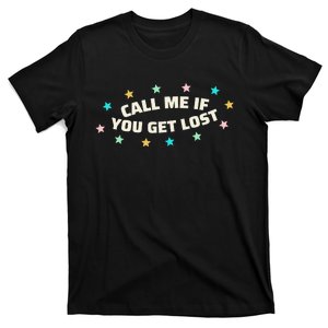 If You Get Lost Call Me T-Shirt