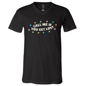 If You Get Lost Call Me V-Neck T-Shirt