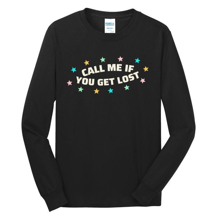 If You Get Lost Call Me Tall Long Sleeve T-Shirt