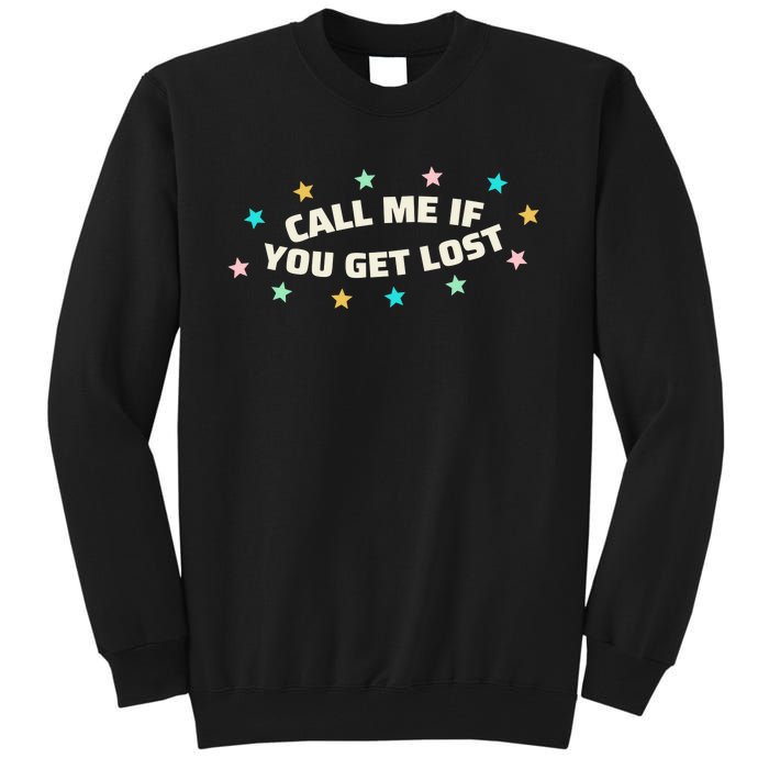 If You Get Lost Call Me Tall Sweatshirt