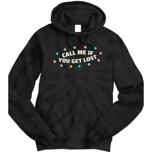 If You Get Lost Call Me Tie Dye Hoodie