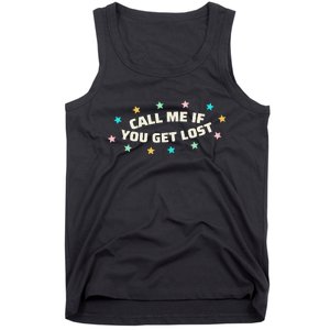 If You Get Lost Call Me Tank Top