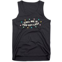 If You Get Lost Call Me Tank Top