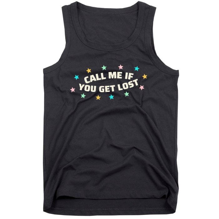 If You Get Lost Call Me Tank Top