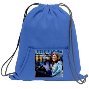 If YouVe Got Something To Say It To My Face Kamala Harris Sweatshirt Cinch Pack Bag