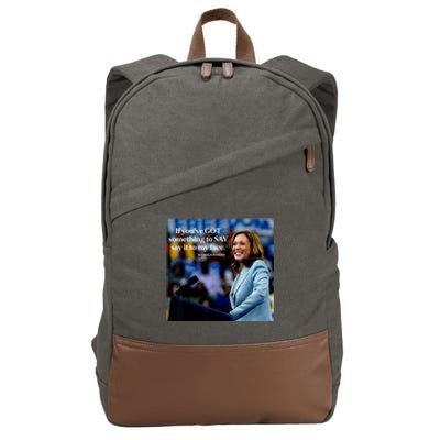 If YouVe Got Something To Say It To My Face Kamala Harris Cotton Canvas Backpack