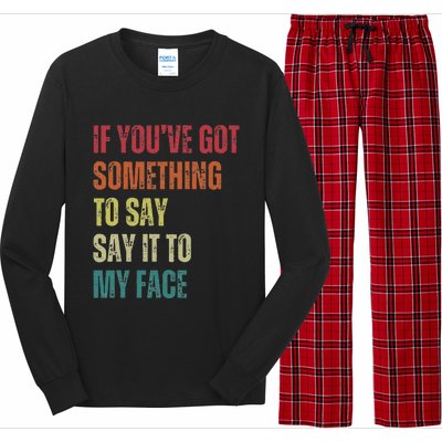 If YouVe Got Something To Say It To My Face Long Sleeve Pajama Set