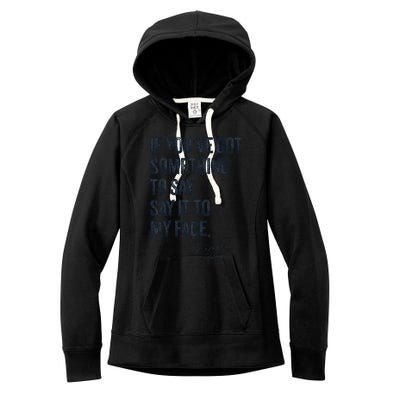 If Youve Got Something To Say It To My Face Kamala Harris Women's Fleece Hoodie