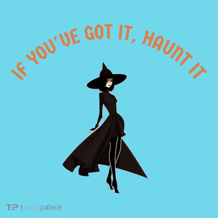 If You’Ve Got It Haunt It Funny Halloween Witch Design Meaningful Gift Poster
