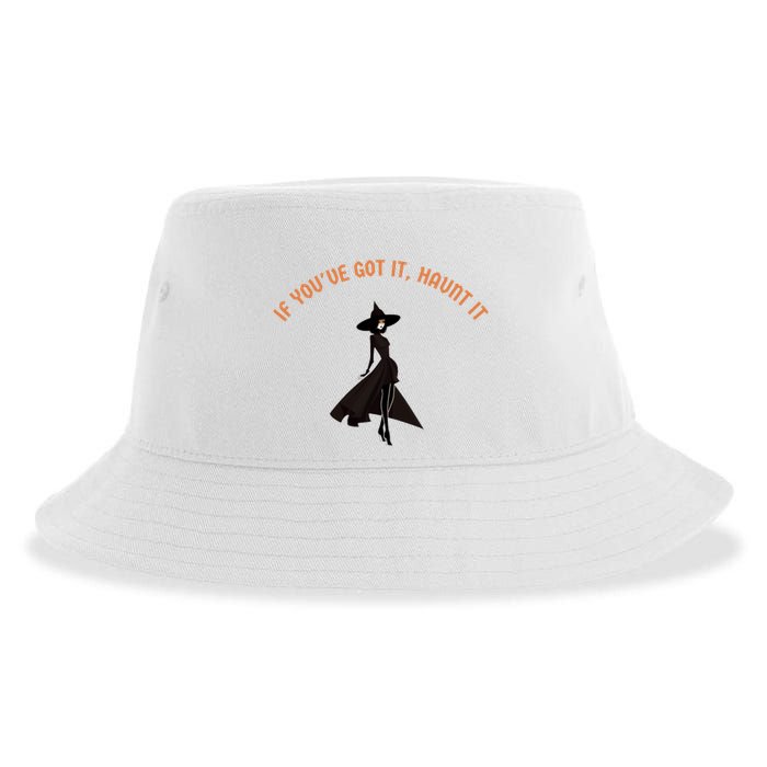If You’Ve Got It Haunt It Funny Halloween Witch Design Meaningful Gift Sustainable Bucket Hat