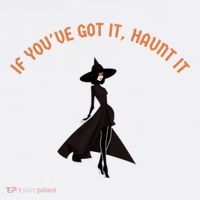 If You’Ve Got It Haunt It Funny Halloween Witch Design Meaningful Gift Crop Top