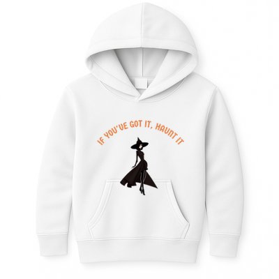 If You’Ve Got It Haunt It Funny Halloween Witch Design Meaningful Gift Kids Hoodie