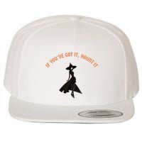 If You’Ve Got It Haunt It Funny Halloween Witch Design Meaningful Gift Wool Snapback Cap