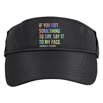 If You’Ve Got Something To Say Say It To My Face Harris 2024 Adult Drive Performance Visor