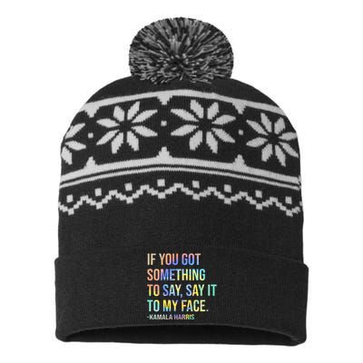 If You’Ve Got Something To Say Say It To My Face Harris 2024 USA-Made Snowflake Beanie