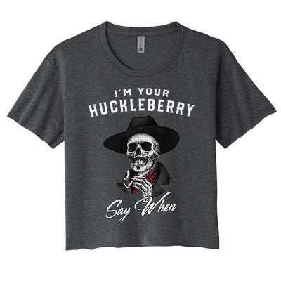 IM Your Huckleberry Say When Women's Crop Top Tee