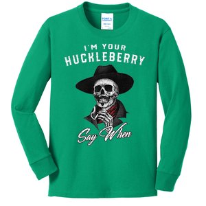 IM Your Huckleberry Say When Kids Long Sleeve Shirt