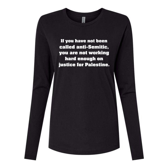 If You Have Not Been Called Anti Semitic You Are Not Working Hard Enough On Just Womens Cotton Relaxed Long Sleeve T-Shirt