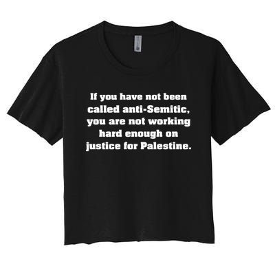 If You Have Not Been Called Anti Semitic You Are Not Working Hard Enough On Just Women's Crop Top Tee