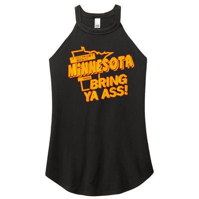 If You Haven’T Been To Minnesota Then Bring Ya Ass Women’s Perfect Tri Rocker Tank