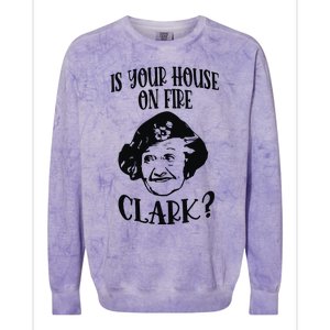 Is Your House On Fire Clark Funny Christmas Colorblast Crewneck Sweatshirt