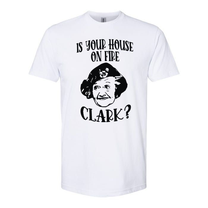 Is Your House On Fire Clark Funny Christmas Softstyle CVC T-Shirt