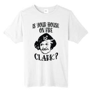 Is Your House On Fire Clark Funny Christmas Tall Fusion ChromaSoft Performance T-Shirt