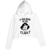 Is Your House On Fire Clark Funny Christmas Crop Fleece Hoodie