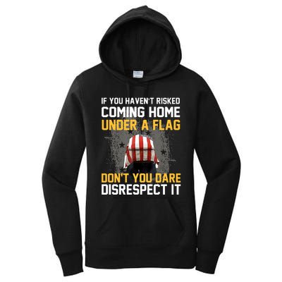 If You HavenT Risked Coming Home Under A Flag Women's Pullover Hoodie