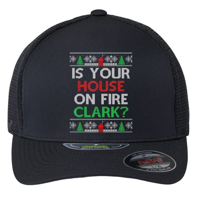 Is Your House On Fire Christmas Vacation Flexfit Unipanel Trucker Cap