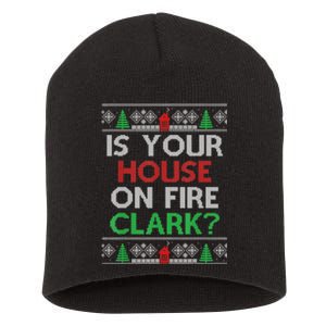 Is Your House On Fire Christmas Vacation Short Acrylic Beanie