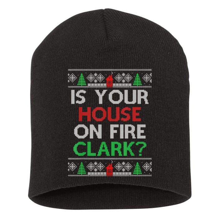 Is Your House On Fire Christmas Vacation Short Acrylic Beanie