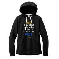 If You Have Something To Say It To My Face Kamala Harris Women's Fleece Hoodie