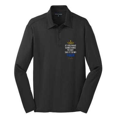 If You Have Something To Say It To My Face Kamala Harris Silk Touch Performance Long Sleeve Polo