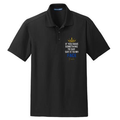 If You Have Something To Say It To My Face Kamala Harris Dry Zone Grid Polo