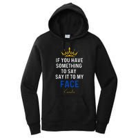 If You Have Something To Say It To My Face Kamala Harris Women's Pullover Hoodie