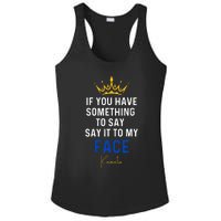 If You Have Something To Say It To My Face Kamala Harris Ladies PosiCharge Competitor Racerback Tank