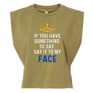 If You Have Something To Say It To My Face Kamala Harris Garment-Dyed Women's Muscle Tee