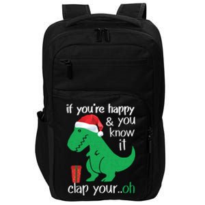 If YouRe Happy Clap Your Hand Christmas Dinosaur Trex Gift Impact Tech Backpack