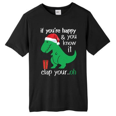 If YouRe Happy Clap Your Hand Christmas Dinosaur Trex Gift Tall Fusion ChromaSoft Performance T-Shirt